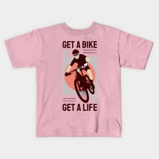 get a bike  get a life Kids T-Shirt